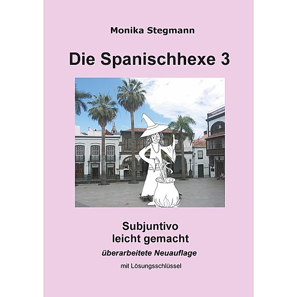 Die Spanischhexe 3, Monika Stegmann