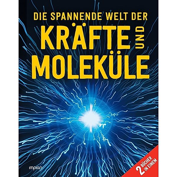 Die spannende Welt der Kräfte und Moleküle, Robert Winston, Richard Hammond