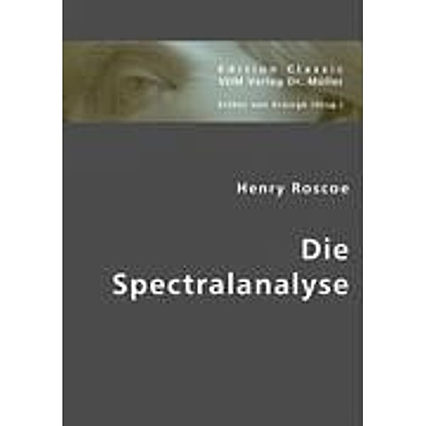 Die Spectralanalyse, Henry Roscoe