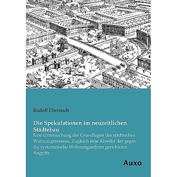 Die Spekulationen im neuzeitlichen Städtebau, Rudolf Eberstadt
