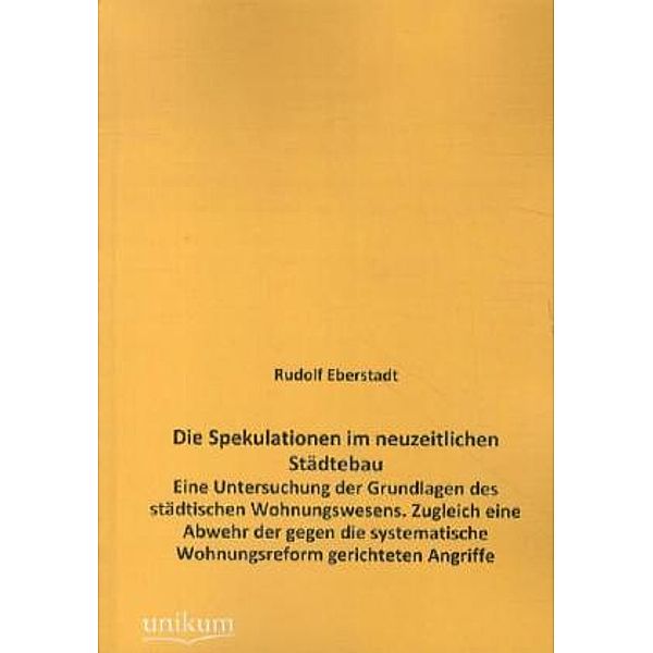 Die Spekulationen im neuzeitlichen Städtebau, Rudolf Eberstadt