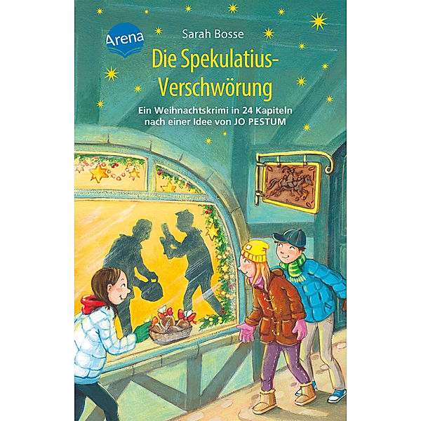 Die Spekulatius-Verschwörung. Ein Weihnachtskrimi in 24 Kapiteln nach einer Idee von Jo Pestum, Sarah Bosse