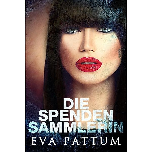 Die Spendensammlerin, Eva Pattum