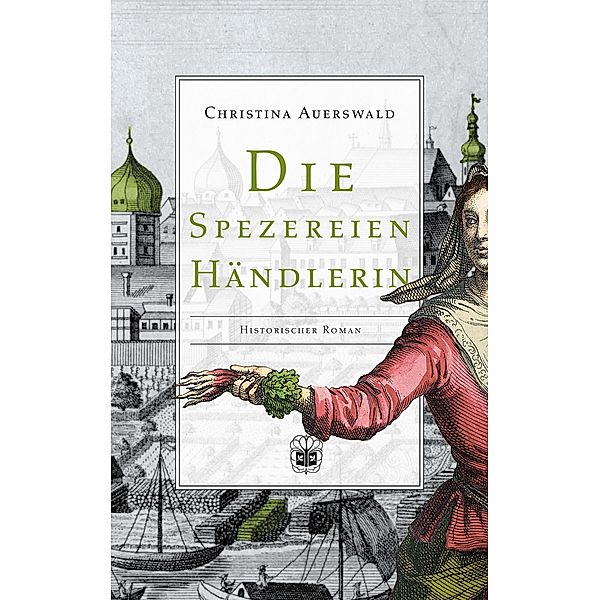 Die Spezereienhändlerin, Christina Auerswald