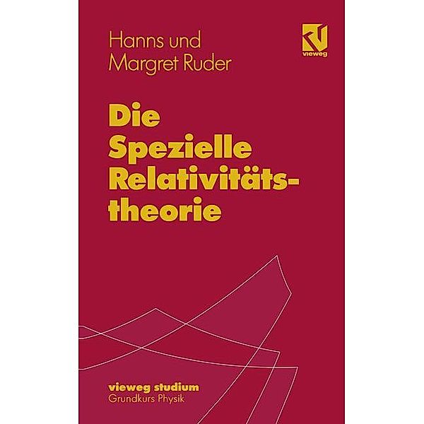 Die Spezielle Relativitätstheorie, Hanns Ruder, Margret Ruder