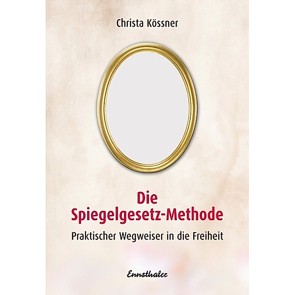 Die Spiegelgesetz-Methode®, Christa Kössner