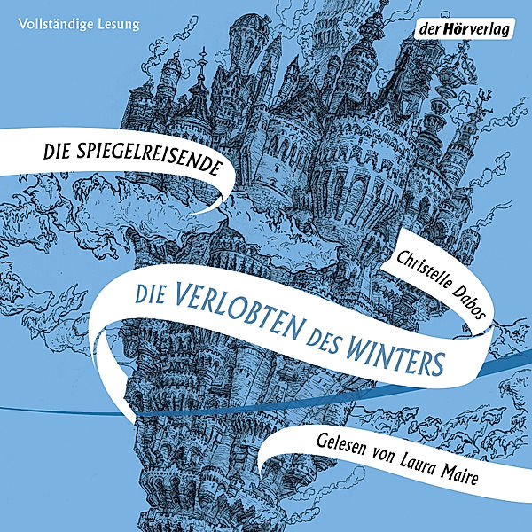 Die Spiegelreisende - 1 - Die Verlobten des Winters, Christelle Dabos