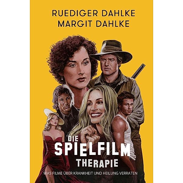 Die Spielfilm-Therapie, Ruediger Dahlke, Margit Dahlke