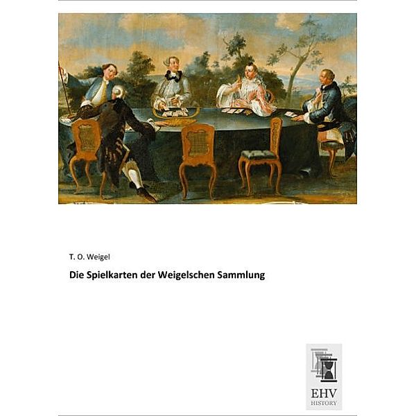 Die Spielkarten der Weigelschen Sammlung, T. O. Weigel