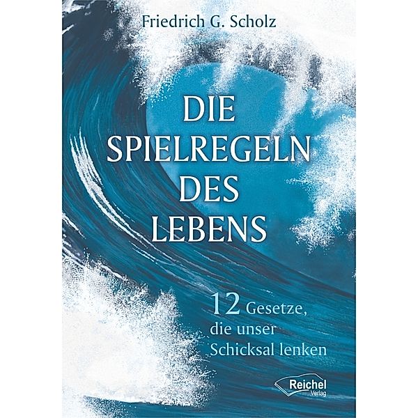 Die Spielregeln des Lebens, Friedrich G. Scholz