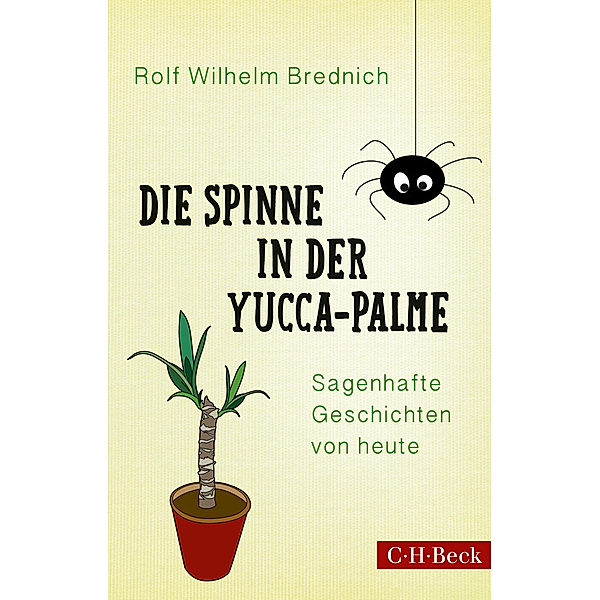 Die Spinne in der Yucca-Palme, Rolf Wilhelm Brednich