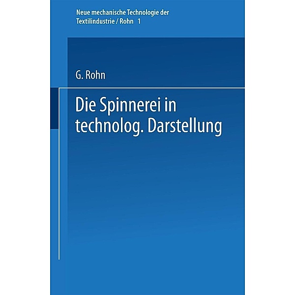 Die Spinnerei in technologischer Darstellung, Gustav Rohn