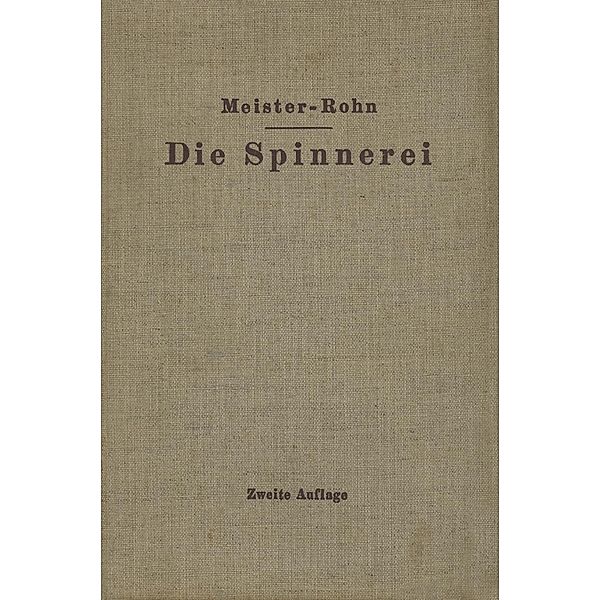 Die Spinnerei in technologischer Darstellung, Edwin Meister, G. Rohn