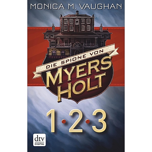 Die Spione von Myers Holt 1-3, Monica M. Vaughan