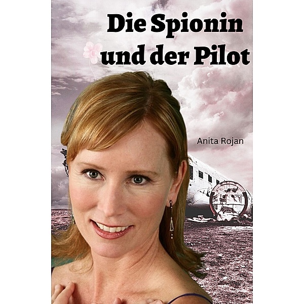Die Spionin und der Pilot, Anita Rojan