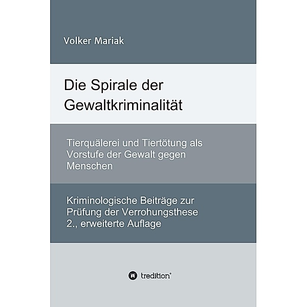 Die Spirale der Gewaltkriminalität / tredition, Volker Mariak
