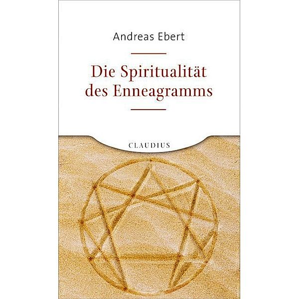 Die Spiritualität des Enneagramms, Andreas Ebert