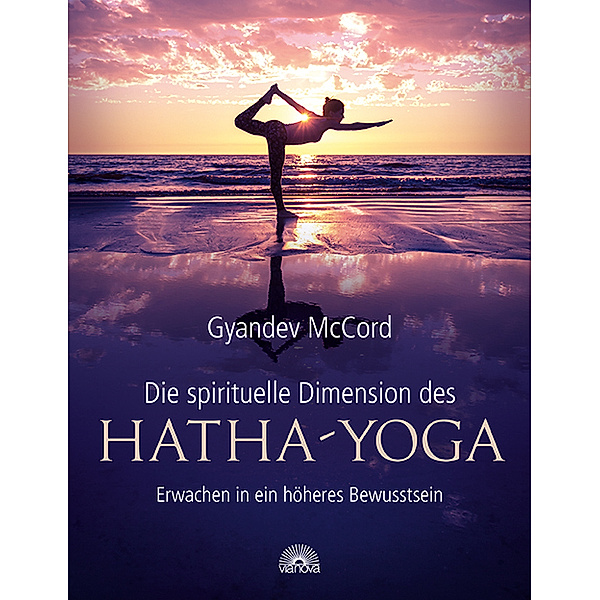 Die spirituelle Dimension des Hatha-Yoga, Gyandev McCord