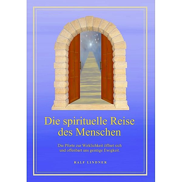 Die spirituelle Reise des Menschen, Ralf Lindner