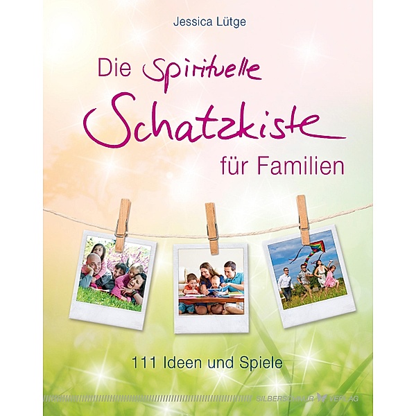 Die spirituelle Schatzkiste für Familien, Jessica Lütge