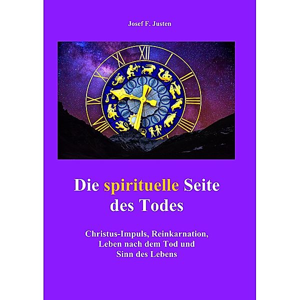 Die spirituelle Seite des Todes, Josef F. Justen