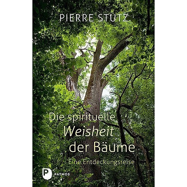 Die spirituelle Weisheit der Bäume, Pierre Stutz