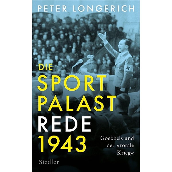 Die Sportpalast-Rede 1943, Peter Longerich