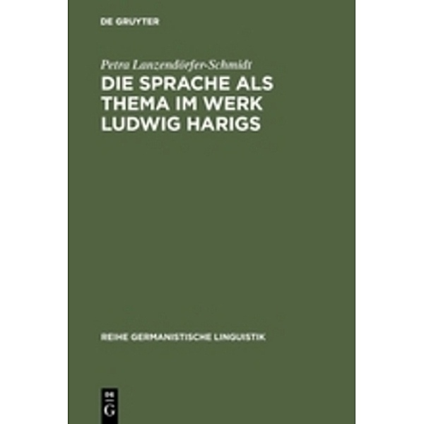 Die Sprache als Thema im Werk Ludwig Harigs, Petra Lanzendörfer-Schmidt
