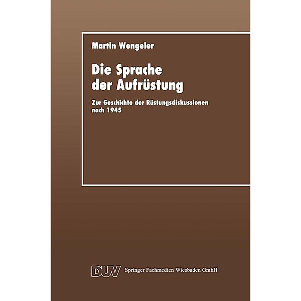 Die Sprache der Aufrüstung / DUV Sozialwissenschaft, Martin Wengeler