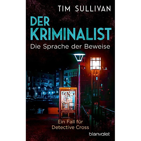 Die Sprache der Beweise / Der Kriminalist Bd.3, Tim Sullivan