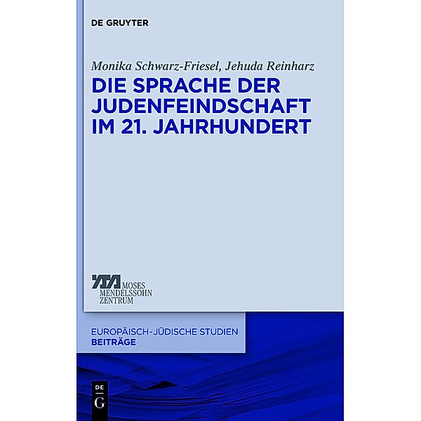 Die Sprache der Judenfeindschaft im 21. Jahrhundert, Monika Schwarz-Friesel, Jehuda Reinharz