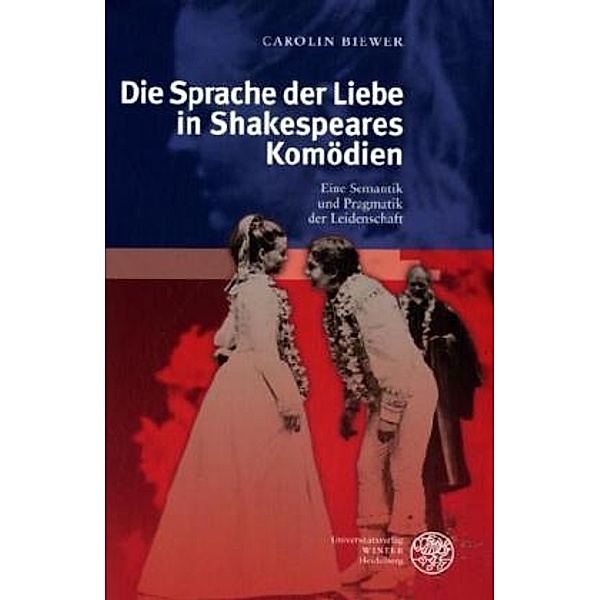 Die Sprache der Liebe in Shakespeares Komödien, Carolin Biewer