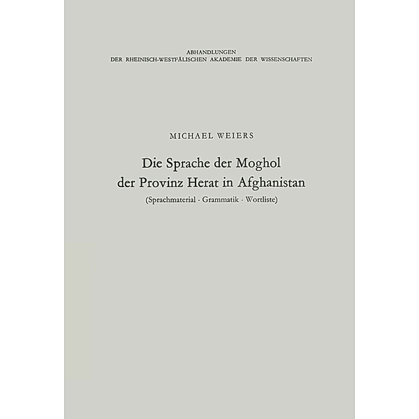 Die Sprache der Moghol der Provinz Herat in Afghanistan, Michael Weiers