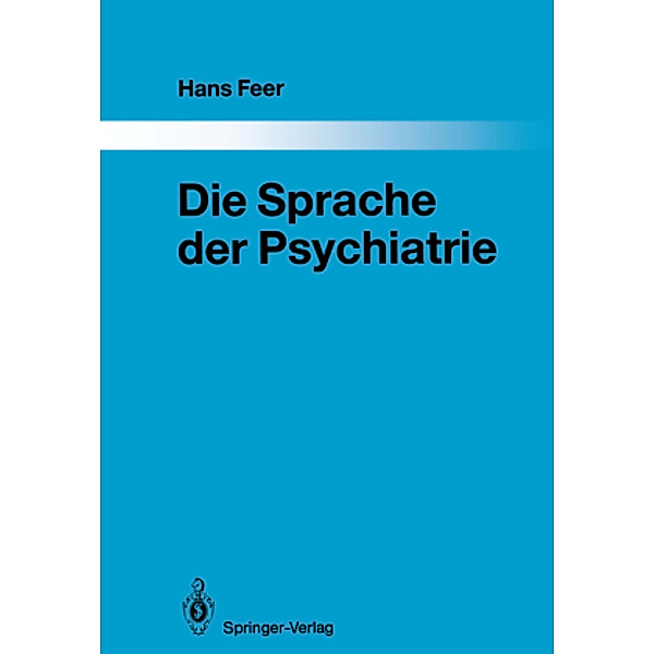 Die Sprache der Psychiatrie, Hans Feer