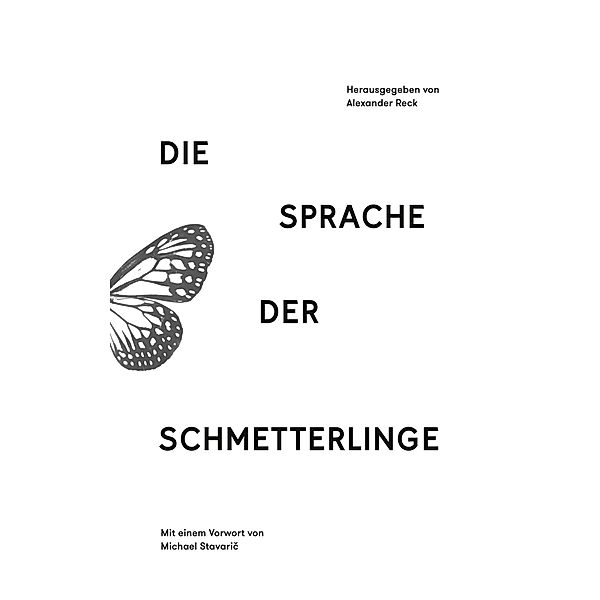 Die Sprache der Schmetterlinge, Michael Stavaric, Asmara Hahn, Franziska Leippert, Chiara Kauffmann, Sophia Wendt, Annabel Nannt