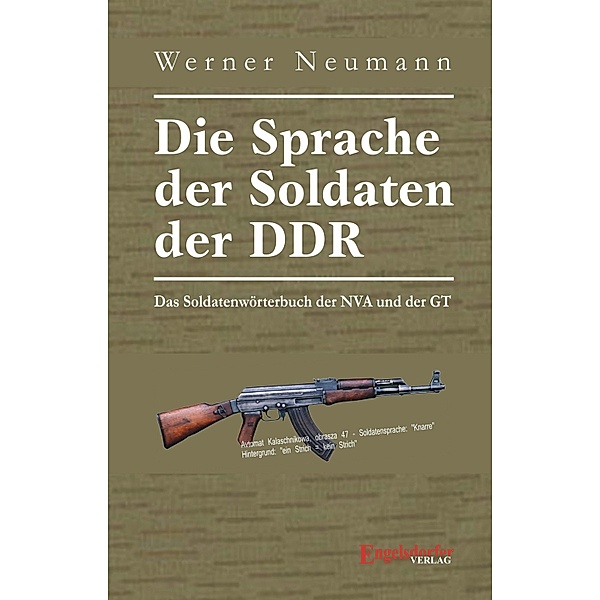 Die Sprache der Soldaten der DDR. Das Soldatenwörterbuch der NVA und der GT, Werner Neumann