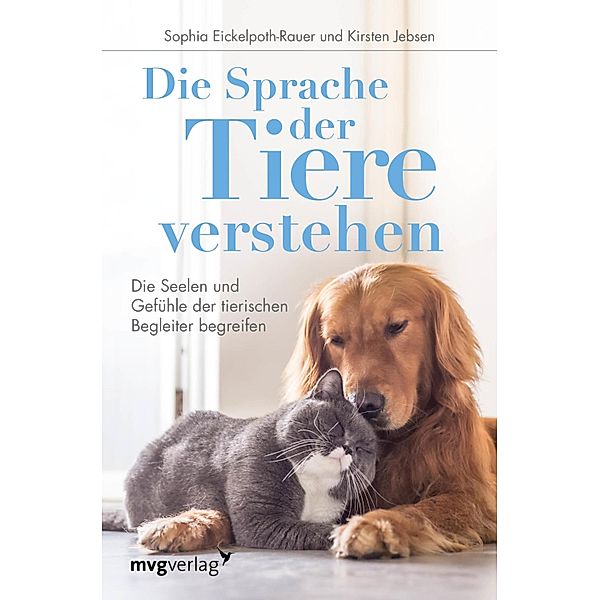 Die Sprache der Tiere verstehen, Sophia Eickelpoth-Rauer, Kirsten Jebsen