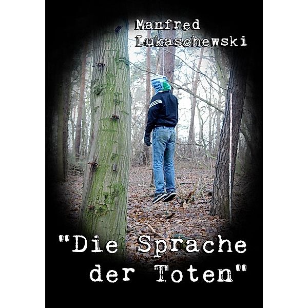 Die Sprache der Toten, Manfred Lukaschewski