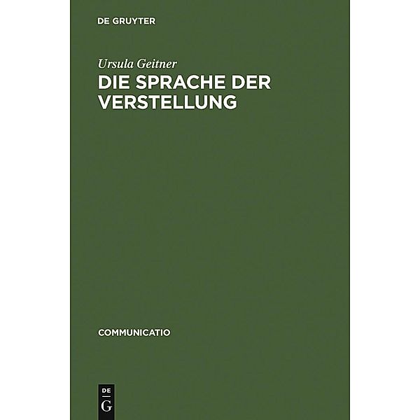 Die Sprache der Verstellung / Communicatio Bd.1, Ursula Geitner