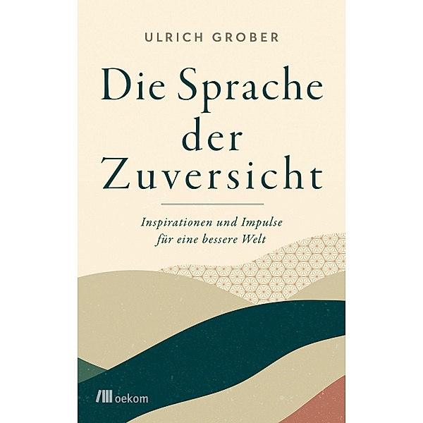Die Sprache der Zuversicht, Ulrich Grober