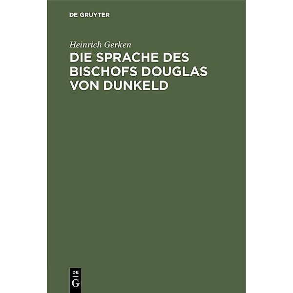 Die Sprache des Bischofs Douglas von Dunkeld, Heinrich Gerken