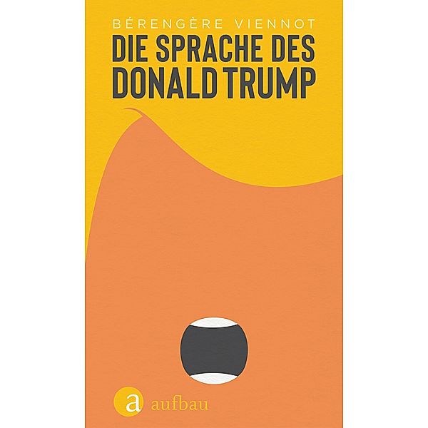 Die Sprache des Donald Trump, Bérengère Viennot