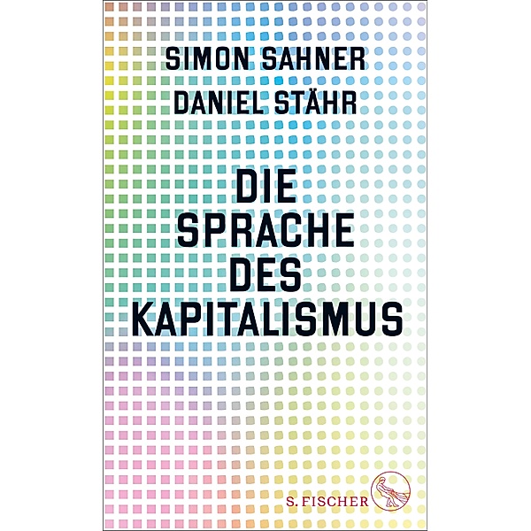 Die Sprache des Kapitalismus, Simon Sahner, Daniel Stähr