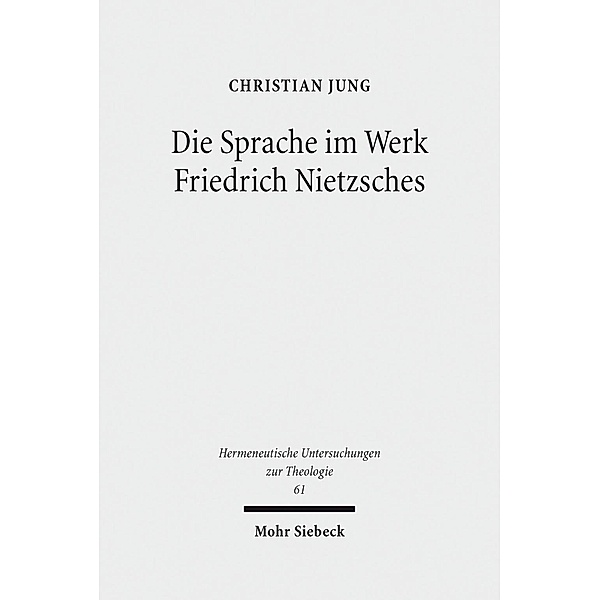 Die Sprache im Werk Friedrich Nietzsches, Christian Jung