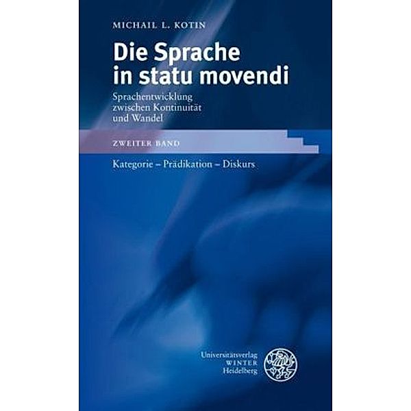 Die Sprache in statu movendi: Bd.2 Die Sprache in statu movendi, Michail L. Kotin