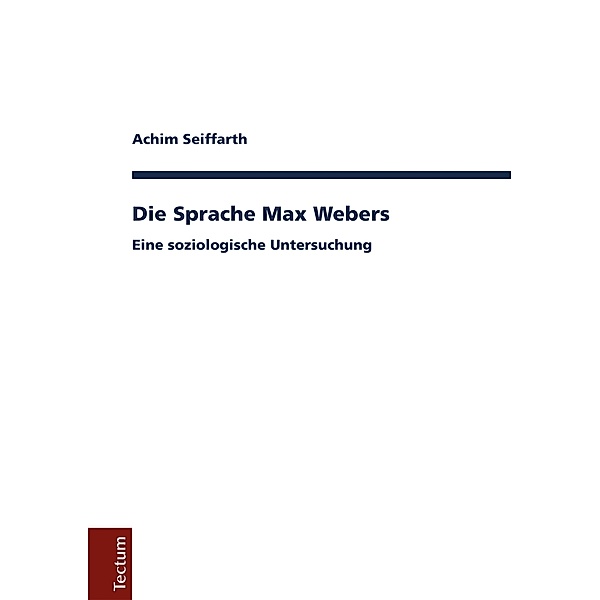 Die Sprache Max Webers, Achim Seiffarth