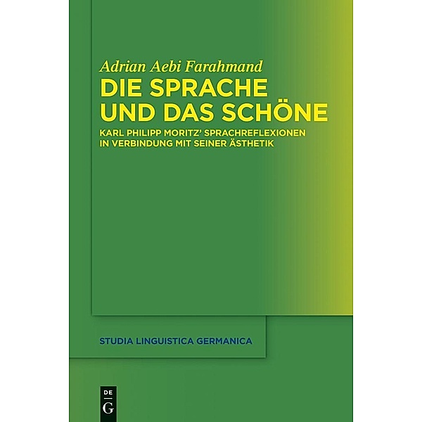 Die Sprache und das Schöne / Studia Linguistica Germanica Bd.113, Adrian Aebi Farahmand