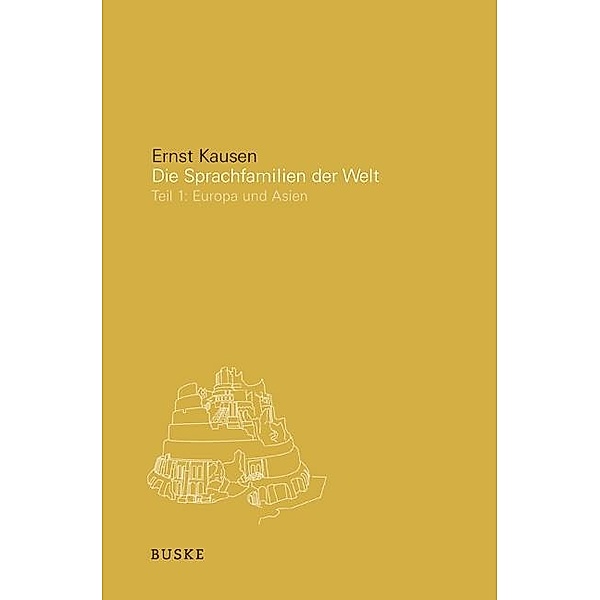 Die Sprachfamilien der Welt: Bd.1 Europa und Asien, Ernst Kausen