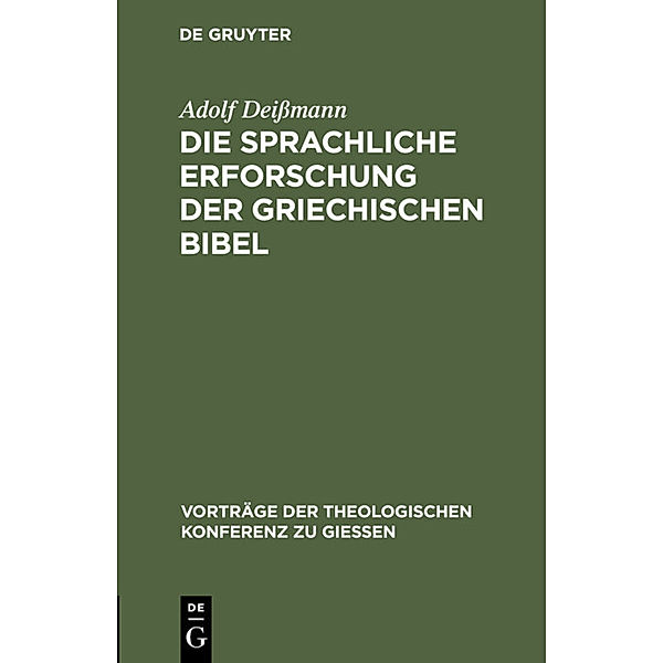 Die sprachliche Erforschung der griechischen Bibel, Adolf Deissmann