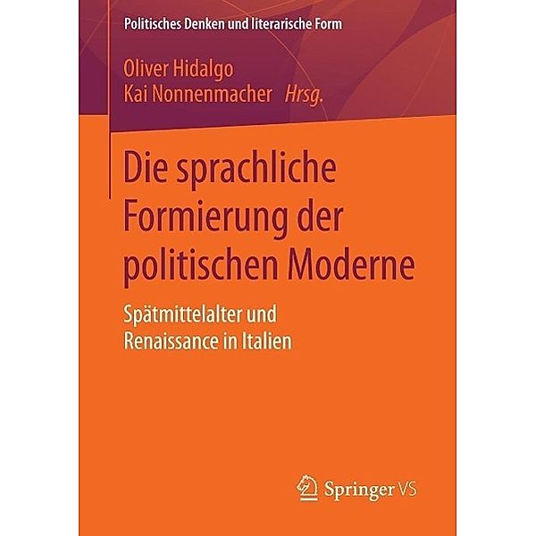 Die sprachliche Formierung der politischen Moderne / Politisches Denken und literarische Form Bd.1